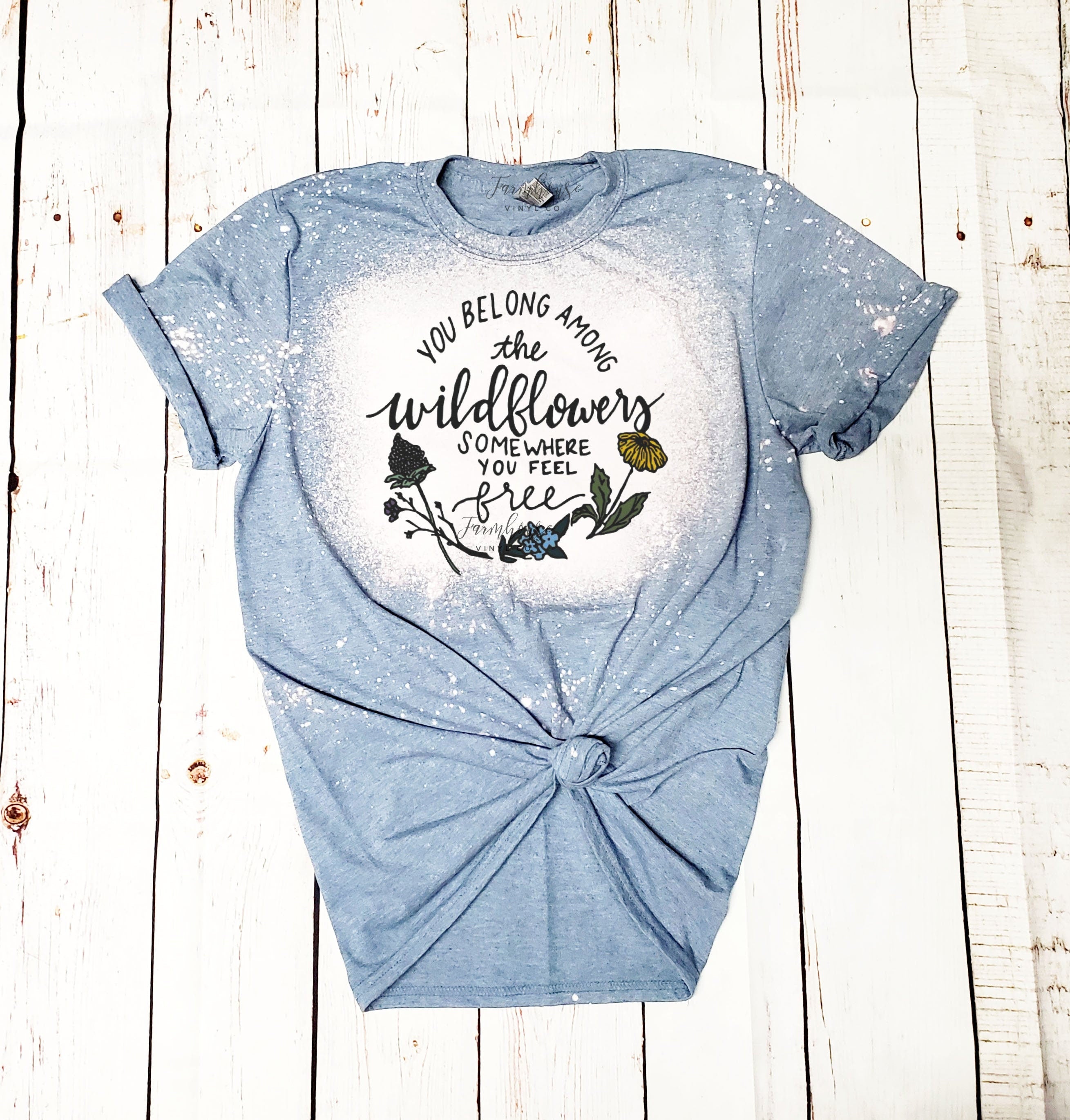 You Belong Among the Wildflowers Somewhere You Feel Free Shirt – Farmhouse  Vinyl Co