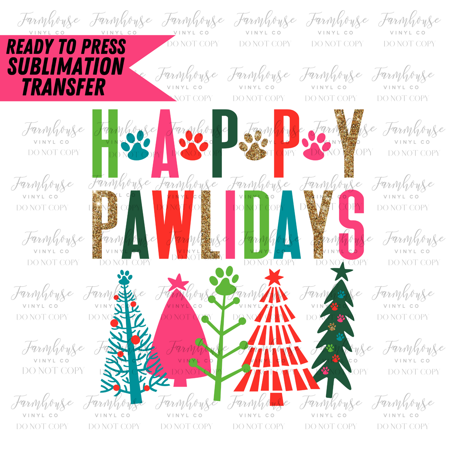 Happy Pawlidays Ready To Press Sublimation Transfer - Farmhouse Vinyl Co