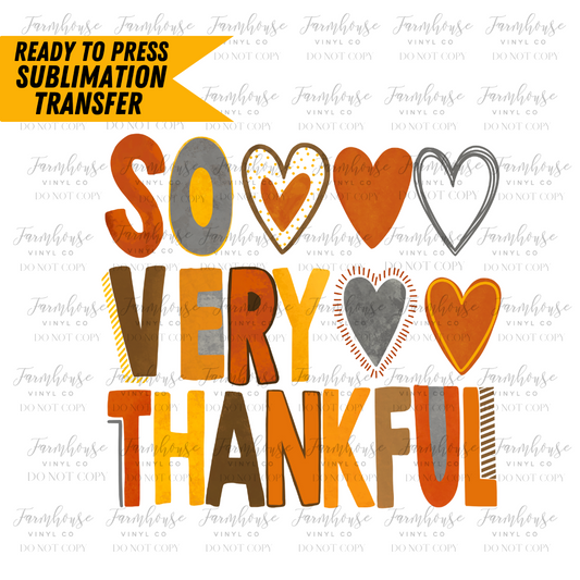 So Very Thankful Ready To Press Sublimation Transfer Design - Farmhouse Vinyl Co