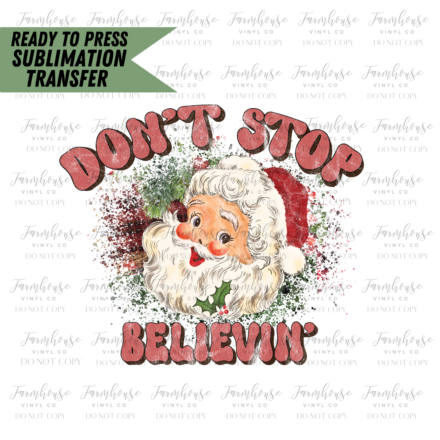 Don’t Stop Believin Santa Claus Ready To Press Sublimation Transfer Design - Farmhouse Vinyl Co