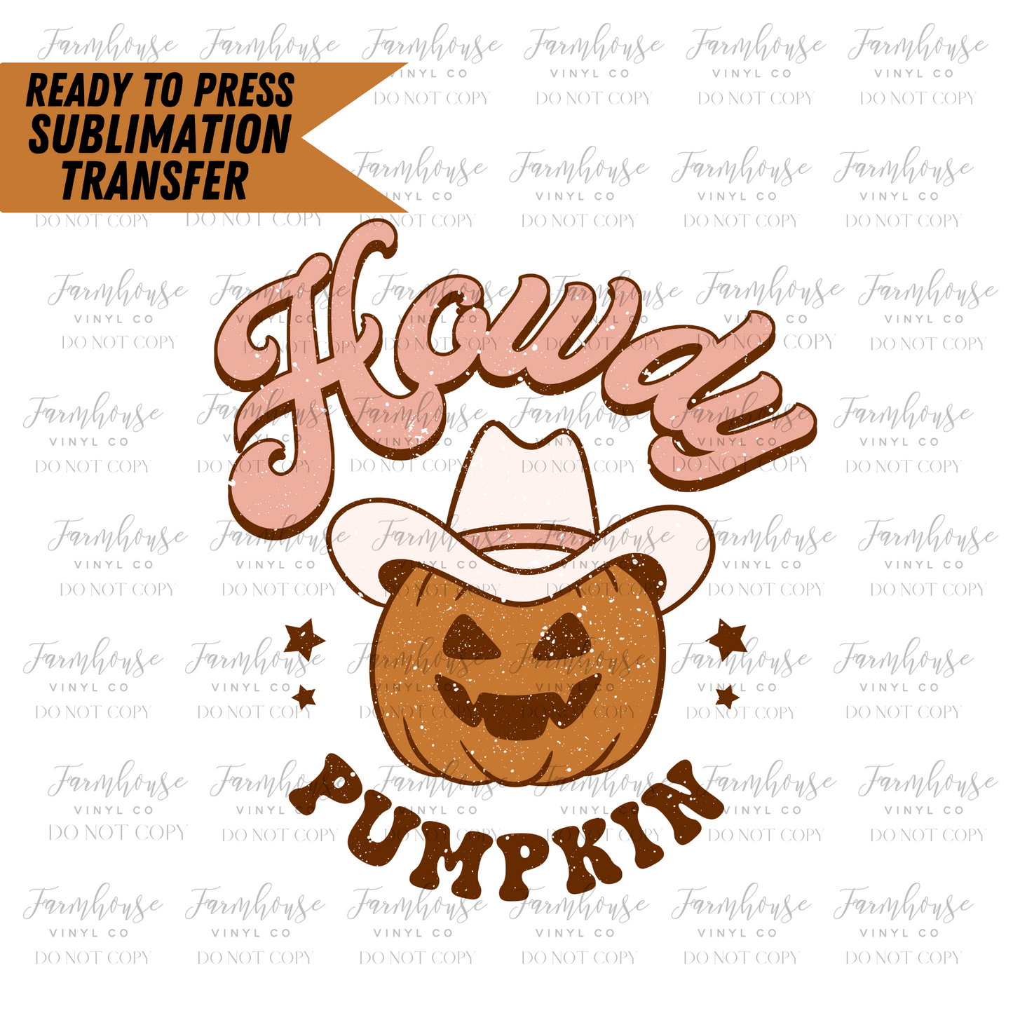 Howdy Pumpkin Ready to Press Sublimation Transfer Design - Farmhouse Vinyl Co