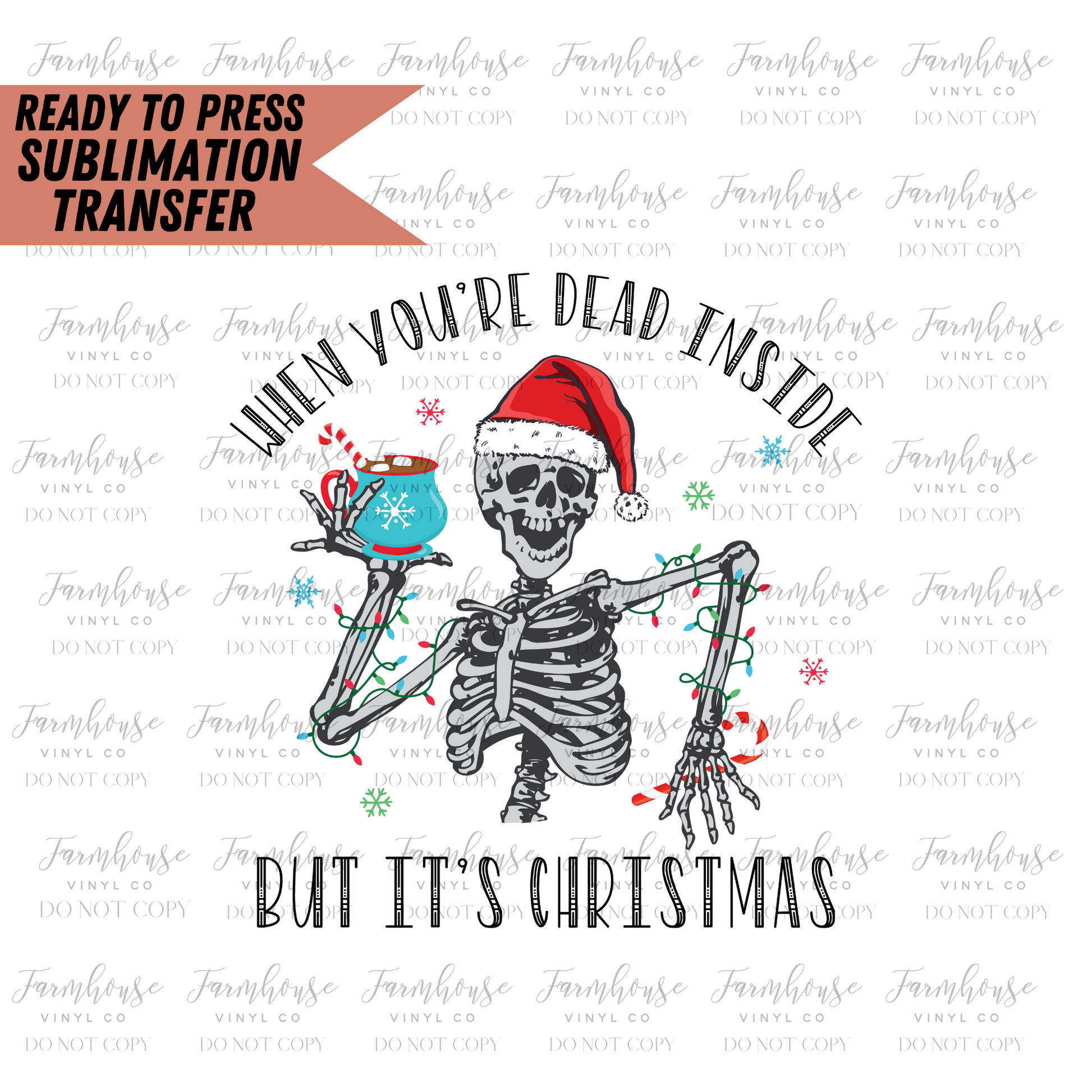 When You're Dead Inside But Its Christmas Ready To Press Sublimation Transfer - Farmhouse Vinyl Co