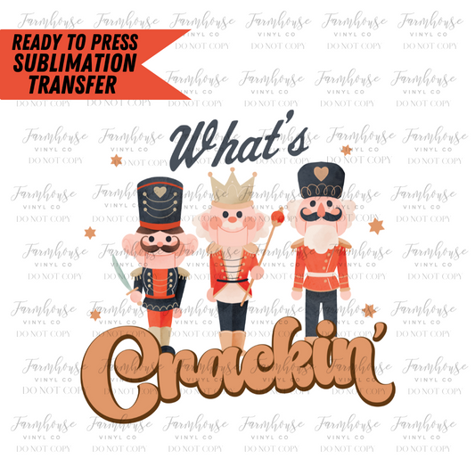 What's Crackin' Nutcrackers Ready to Press Sublimation Design Transfer - Farmhouse Vinyl Co