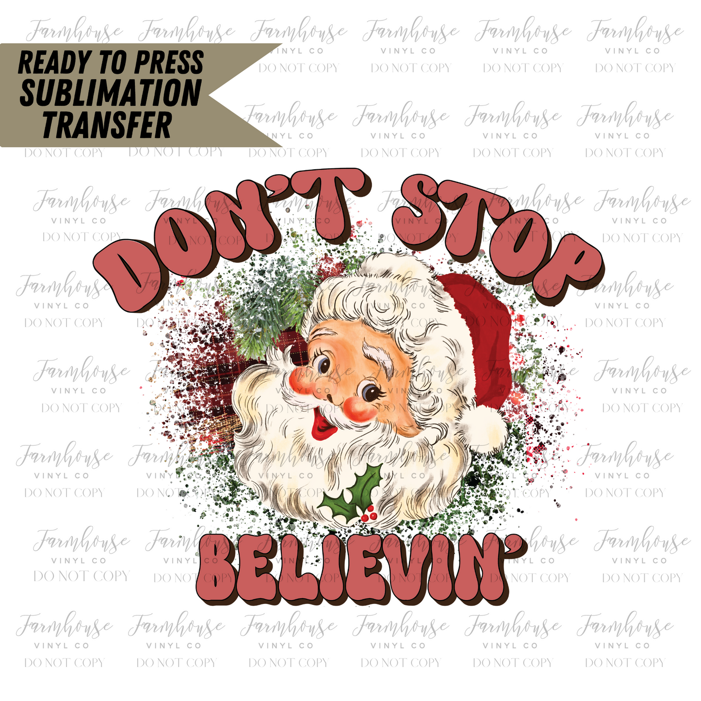 Don’t Stop Believin Santa Claus Ready To Press Sublimation Transfer Design - Farmhouse Vinyl Co