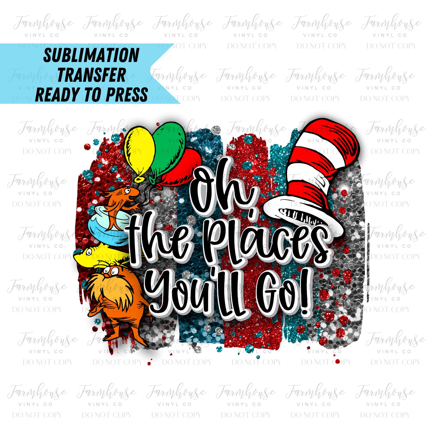 Read Across America Places You’ll Go Design Ready To Press, Sublimation Transfers, DIY, Transfer Ready To Press, Teacher Design for Shirts - Farmhouse Vinyl Co