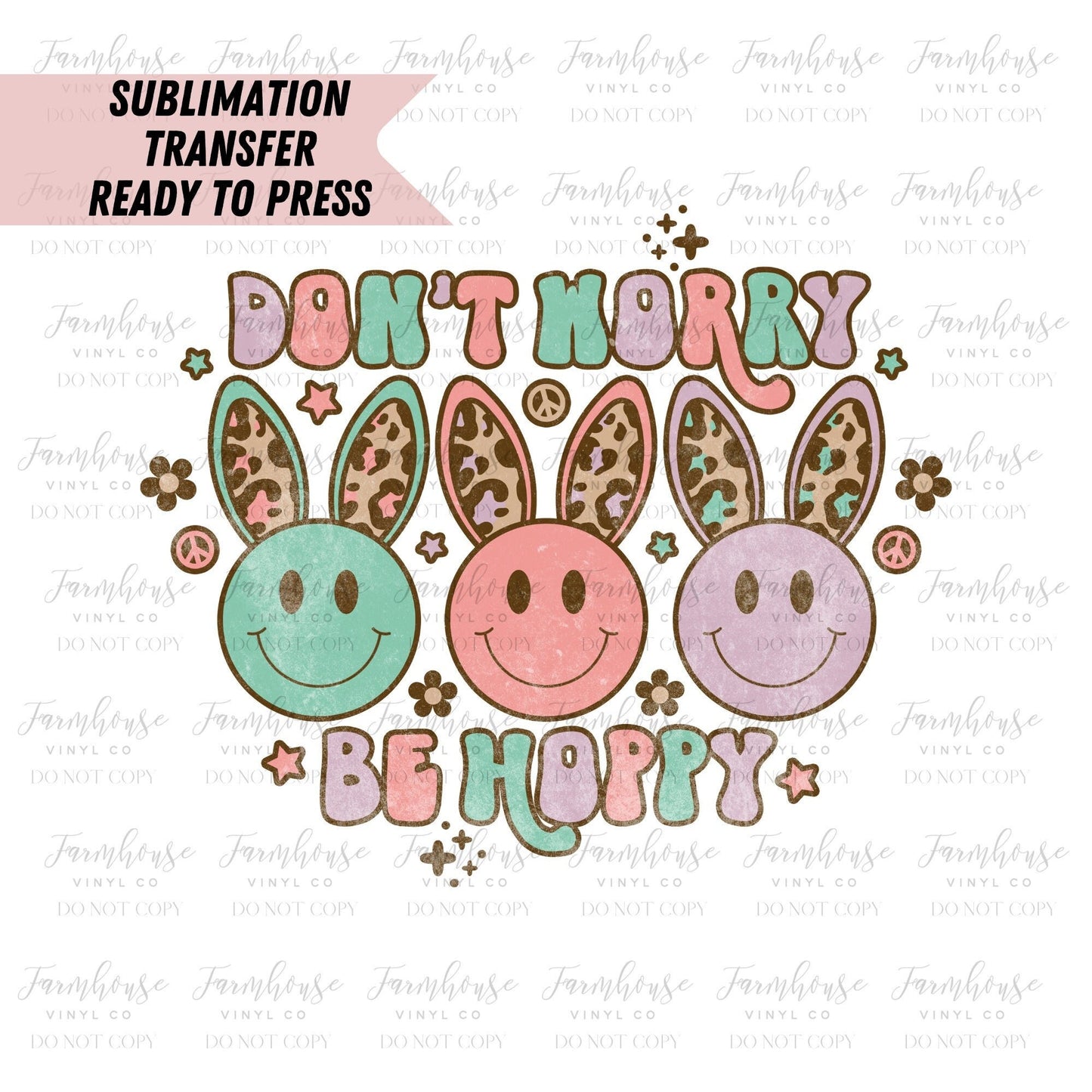 Don't Worry Be Hoppy Easter, Leopard, Ready To Press, Sublimation Transfers, Sublimation Prints, Ready To Press, Heat Transfer Design - Farmhouse Vinyl Co