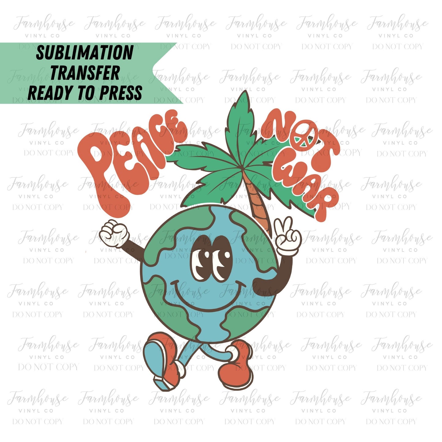 Peace Not War Earth Smile Retro Ready to Press Sublimation Transfer - Farmhouse Vinyl Co