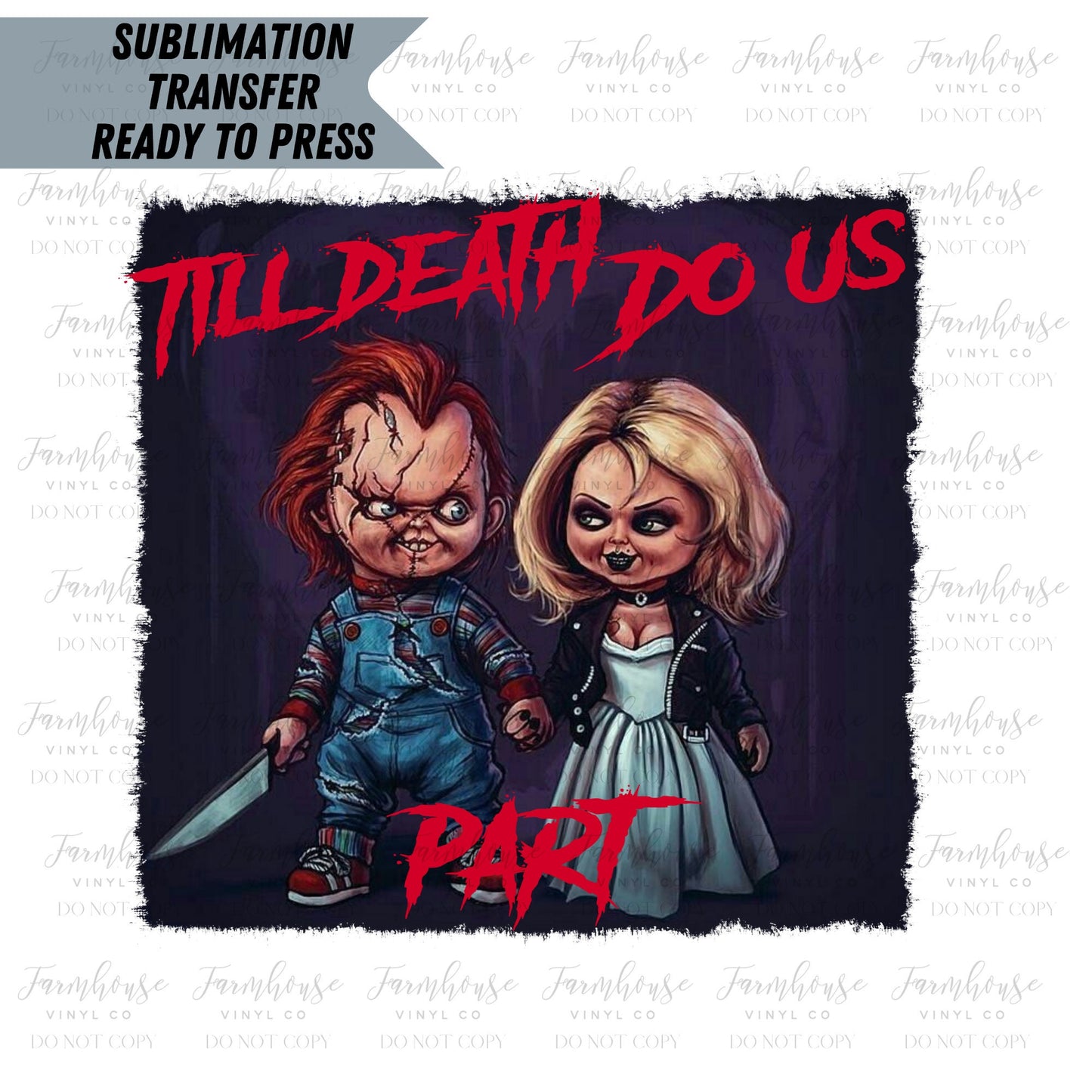 Til Death Do Us Part Halloween Horror Ready To Press Sublimation Transfer - Farmhouse Vinyl Co